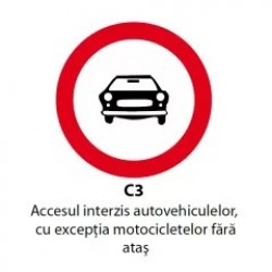 Accesul interzis autovehiculelor, cu exceptia motocicletelor fara atas, Indicator rutier | Semn de circulatie