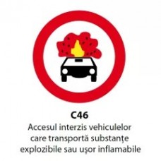Accesul interzis vehiculelor care transporta substante explozibile sau usor inflamabile, Indicator rutier | Semn de circulatie