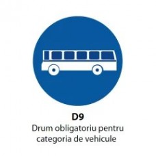 Drum obligatoriu pentru categoria de vehicule D9, Indicator rutier | Semn de circulatie