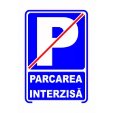 Parcarea interzisa, semn din plastic, 30x40cm