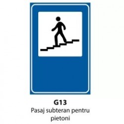 Pasaj subteran pentru pietoni, Indicator rutier | Semn de circulatie