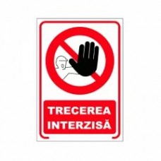 Trecerea interzisa, semn din plastic, 20x30cm